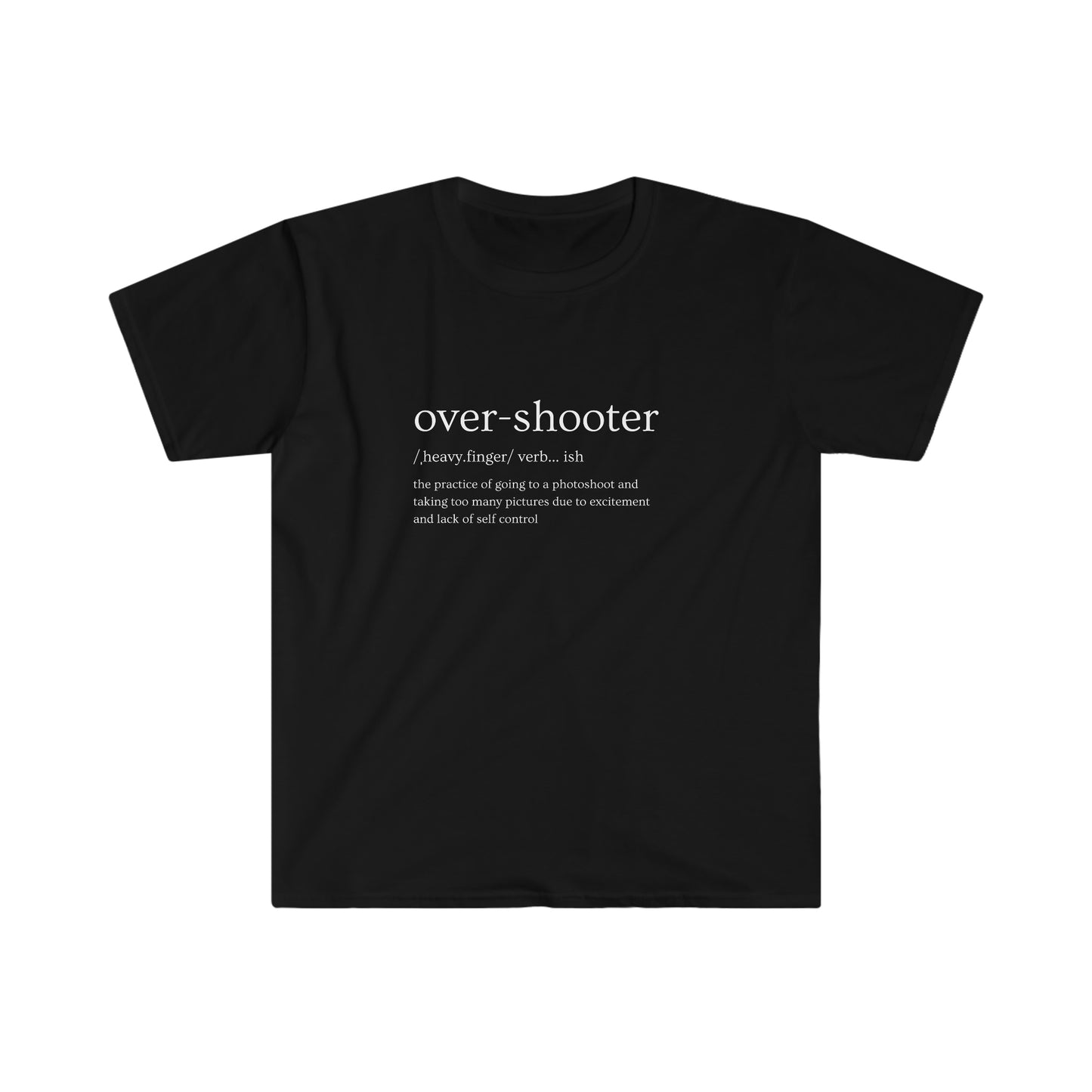 Photographer Over shooter Definition Unisex Softstyle T-Shirt